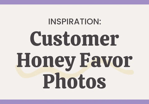 Honey Favor Gallery