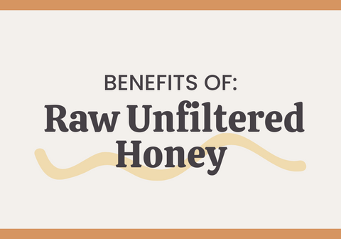 Benefits and Hazards of Raw Unfiltered Honey