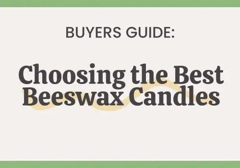 Choosing the Best Beeswax Candles: A Buyer's Guide - The Honey Jar