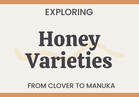 A Guide to Different Types of Honey: From Clover to Manuka