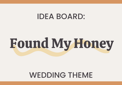 Found My Honey Wedding Theme Idea Board