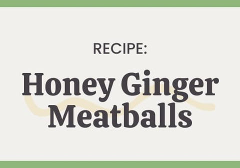 Neutral background with text: Recipe Honey Ginger Meatballs