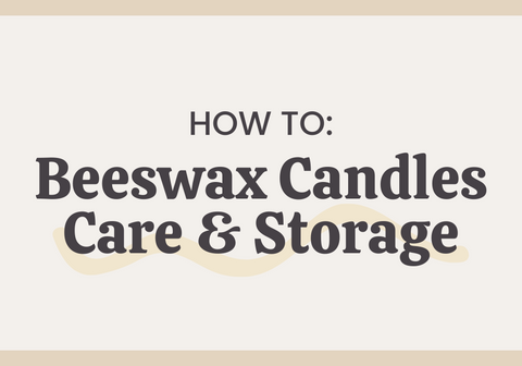 How to Store and Care for Your Beeswax Candles