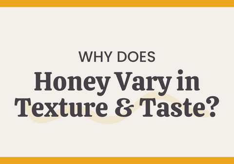 Why Does Honey Vary In Color Texture And Taste?