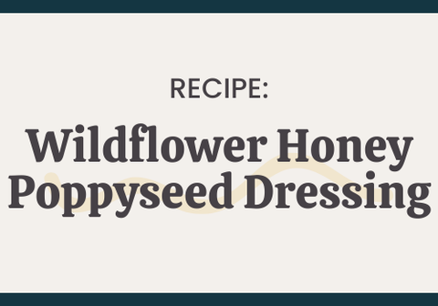 Wildflower Honey Poppyseed Dressing